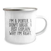 Funny Porter Gifts for Men, Christmas Unique Presents from Family to Friends - Camping Mug, 'I'm A Porter. I Don't Argue. I Just Explain Why I'm Right.' - Image 2